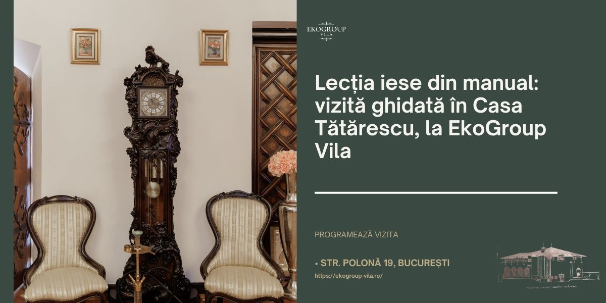 EkoGroup Vila, destinația ideală pentru programul școala altfel: o experiență educațională autentică la Casa Tătărescu