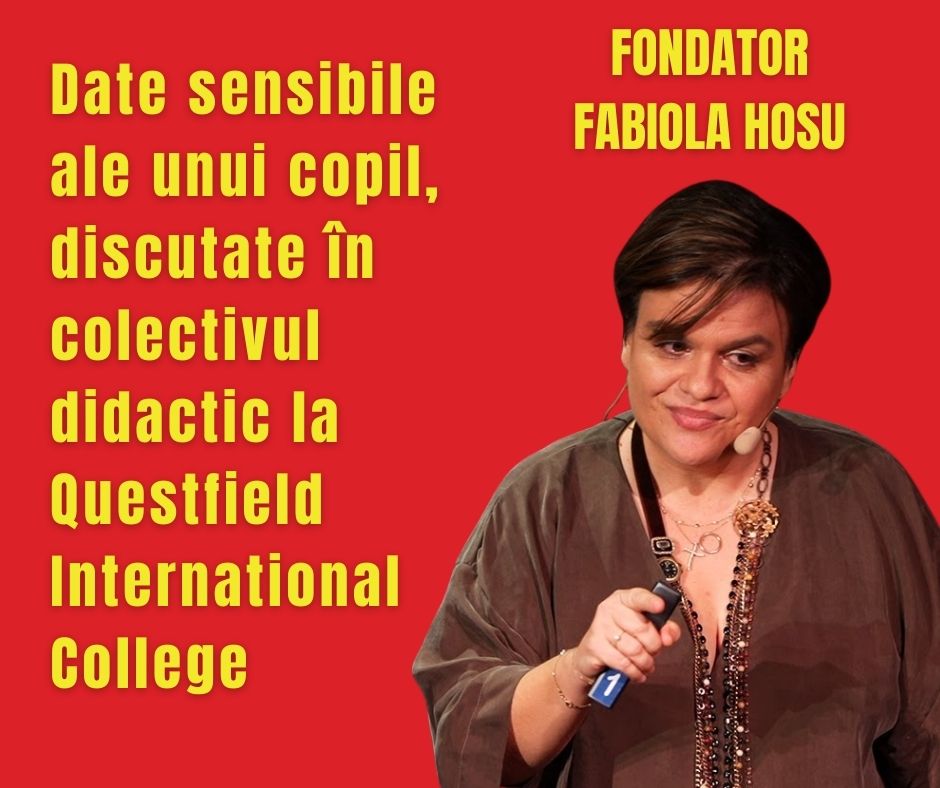 Date sensibile ale unui copil, discutate în colectivul didactic la Questfield International College